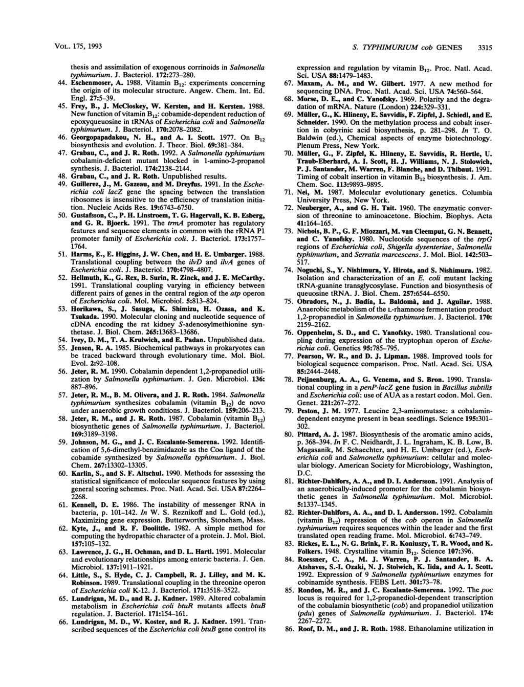 VOL. 175, 1993 thesis and assimilation of exogenous corrinoids in Salmonella typhimurium. J. Bacteriol. 172:273-280. 44. Eschenmoser, A. 1988.