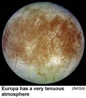 Galileo - Jupiter s Moons http://www.jpl.nasa.gov/galileo/index.html Europa has a (THIN!