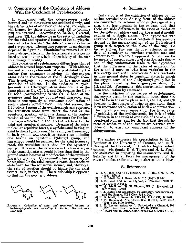 3. Comparison of the Oxidation of Aldoses With the Oxidation of Cyclohexanols In comparison with the aldopyranoses, cyclohexanol and its derivatives are oxidized slowly, and the relative rates of