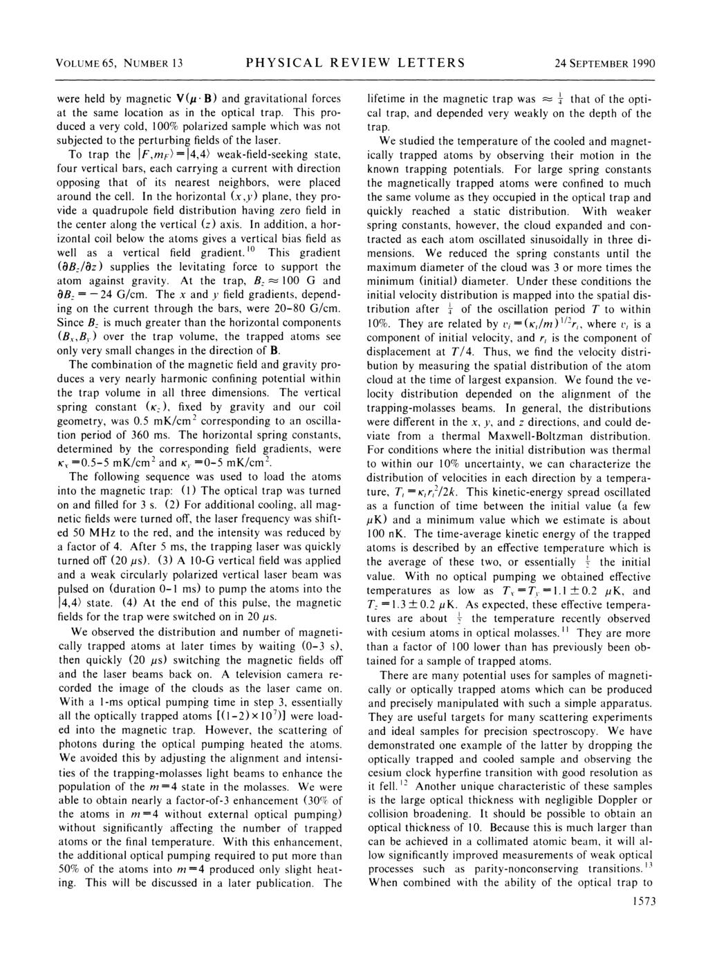VOLUME 65, NUMBER 13 PHYSICAL REVIEW LETTERS 24 SEPTEMBER 1990 were held by magnetic V(p B) and gravitational forces at the same location as in the optical trap.