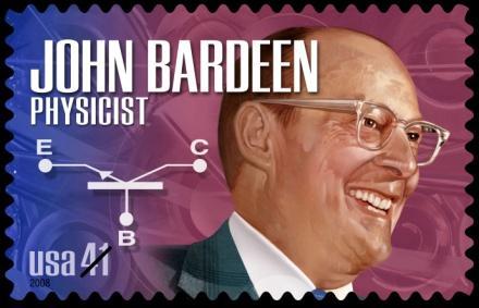 More on John Bardeen US postage stamp was unveiled in a ceremony at the University of Illinois with the following citation: Theoretical physicist John Bardeen shared the Nobel Prize in Physics twice