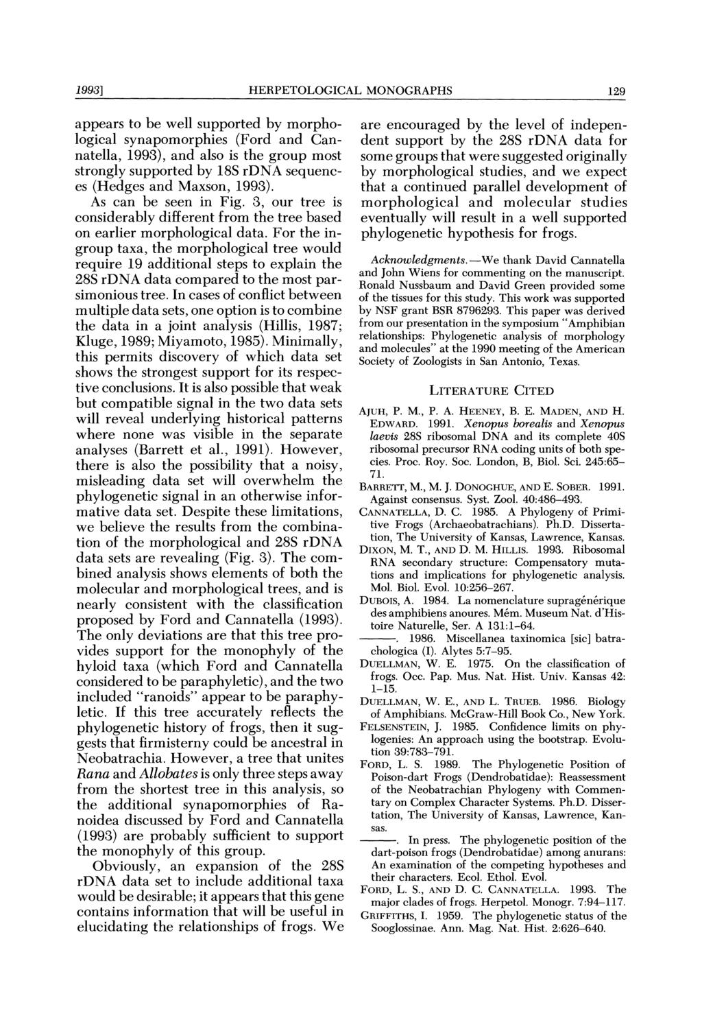 1993] HERPETOLOGICAL MONOGRAPHS 129 appears to be well supported by morphological synapomorphies (Ford and Cannatella, 1993), and also is the group most strongly supported by 18S rdna sequences
