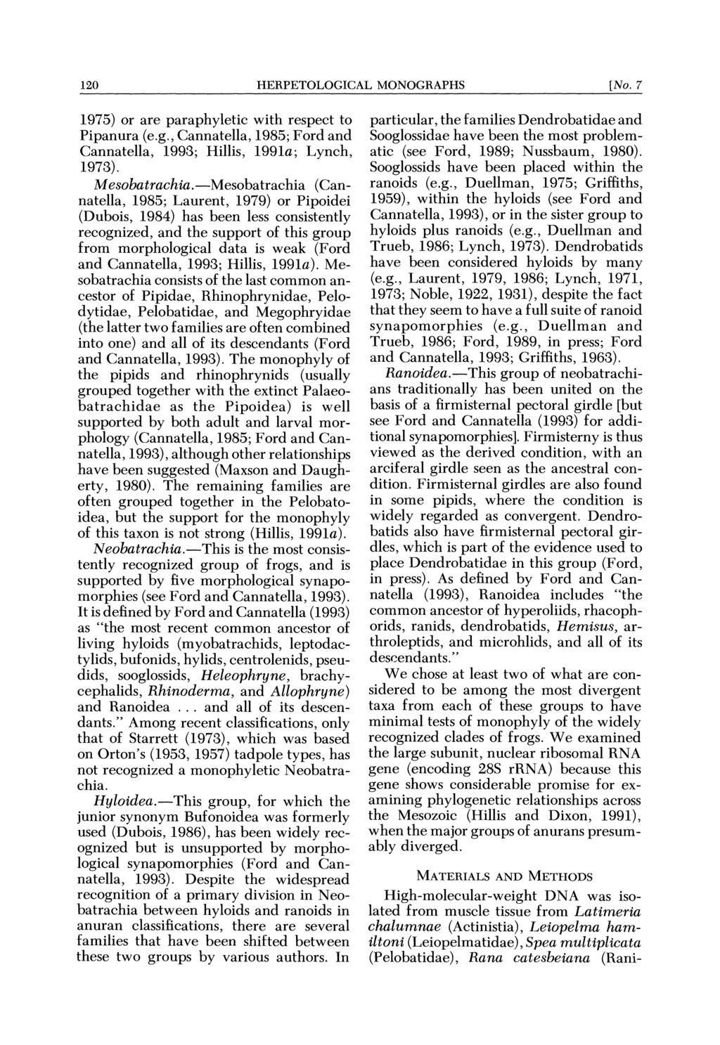 120 HERPETOLOGICAL MONOGRAPHS [No. 7 1975) or are paraphyletic with respect to Pipanura (e.g., Cannatella, 1985; Ford and Cannatella, 1993; Hillis, 1991a; Lynch, 1973). Mesobatrachia.