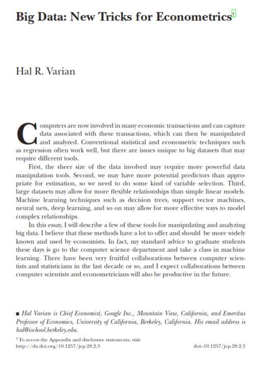 Introduction Until very recently, Big Data and machine learning was not something most economists were concerned with But then, much attention was paid to Varian (2014) in