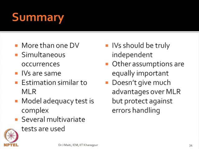 (Refer Slide Time: 55:43) In summary when you go for MvLR you see that when you have more than one d v both more than one d v and all the d vs they occur simultaneously.