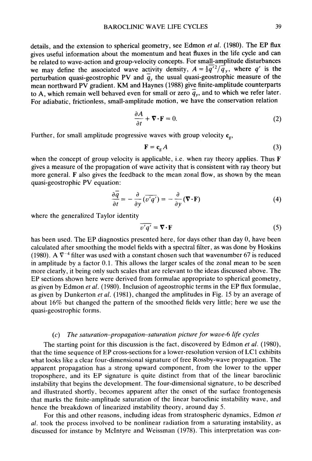 BAROCLINIC WAVE LIFE CYCLES 39 details, and the extension to spherical geometry, see Edmon et al. (1980).