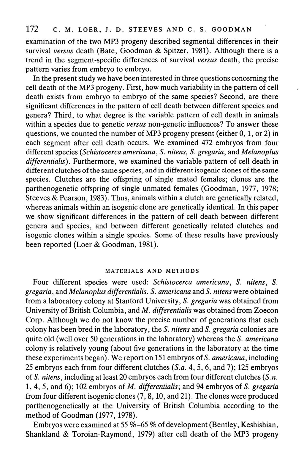 172 C. M. LOER, J. D. STEEVES AND C. S. GOODMAN examination of the two MP3 progeny described segmental differences in their survival versus death (Bate, Goodman & Spitzer, 1981).