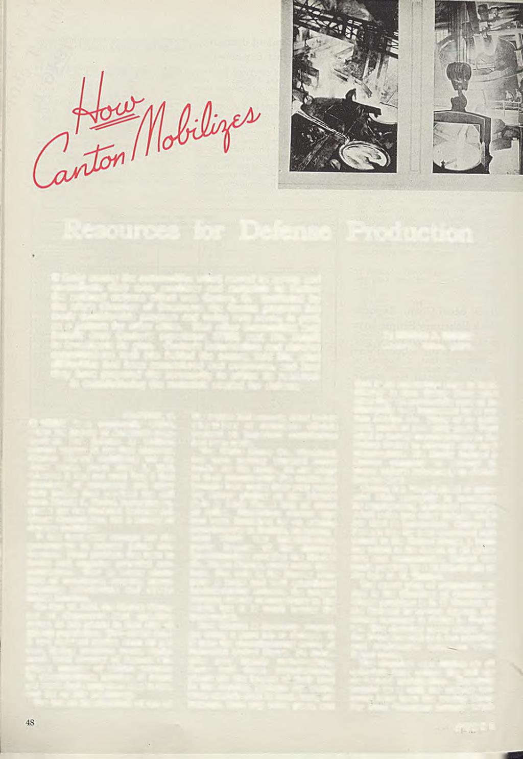 Resources for Defense Production Early among the communities which moyed to survey and co-ordinate their men, machines and materials to further the national defense effort was Canton, O.