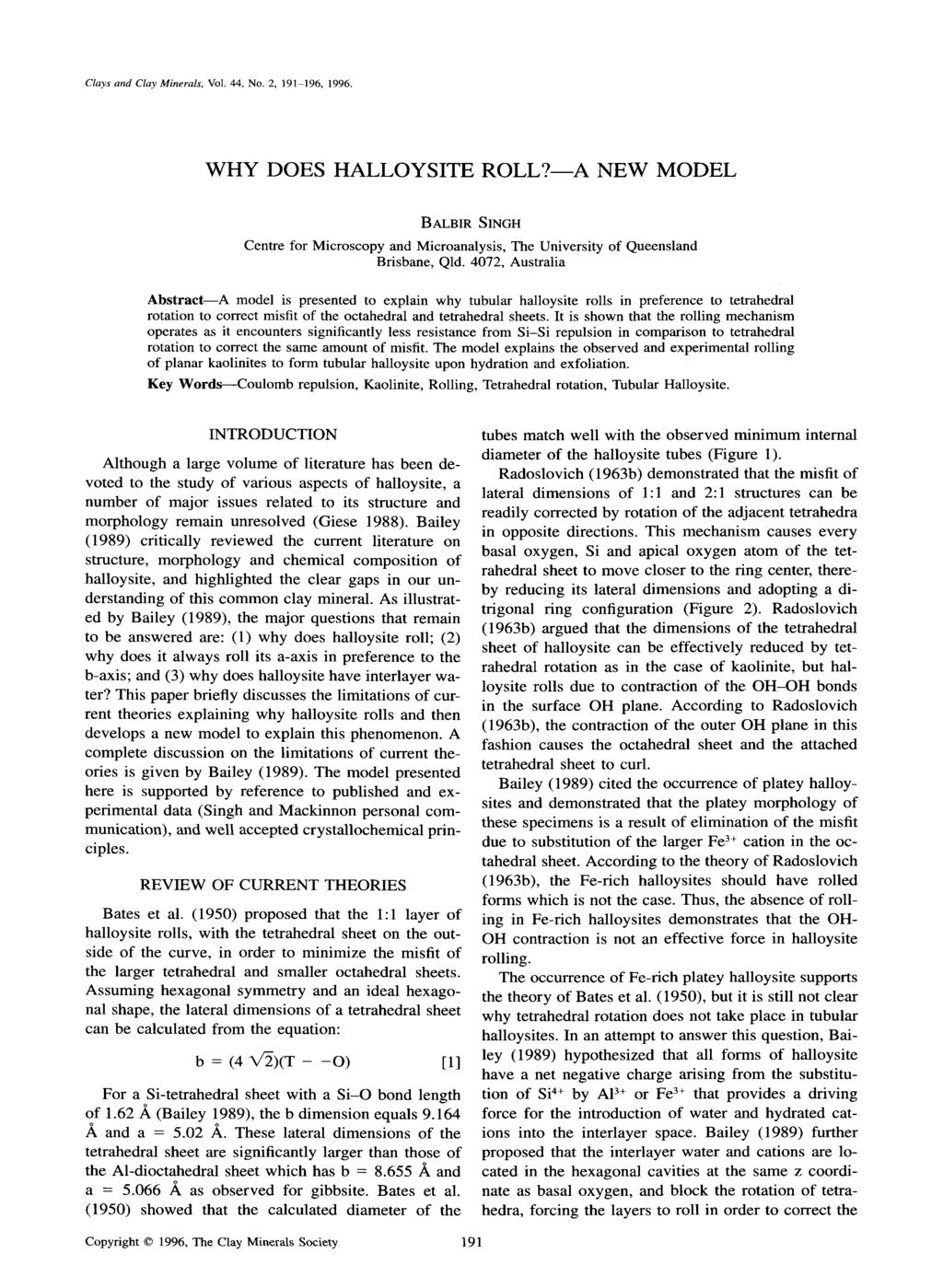 Clays and Clay Minerals, Vol. 44, No. 2, 191 196, 1996. WHY DOES HALLOYSITE ROLL?--A NEW MODEL BALBIR SINGH Centre for Microscopy and Microanalysis, The University of Queensland Brisbane, Qld.