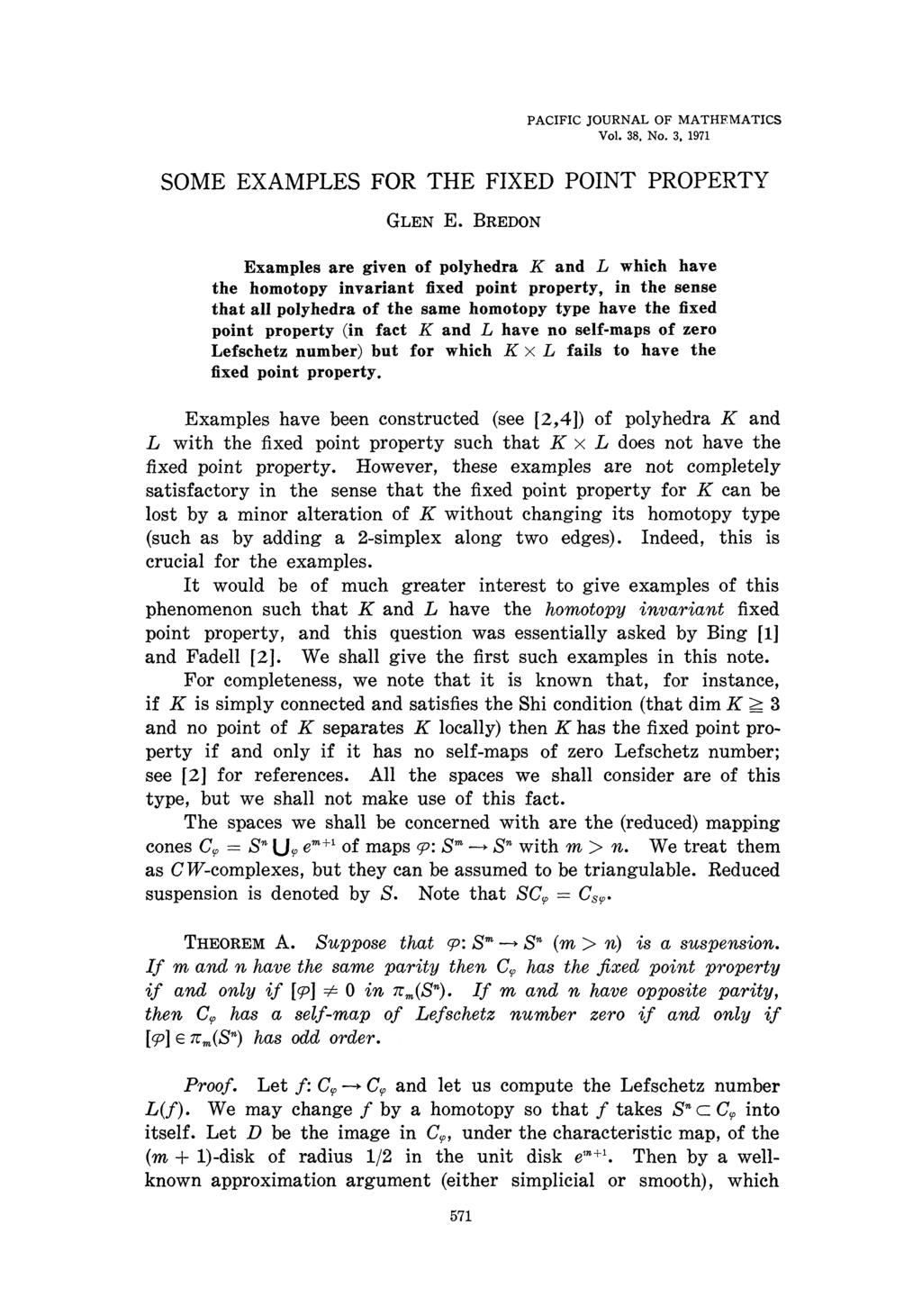 PACIFIC JOURNAL OF MATHEMATICS Vol. 38. No. 3, 1971 SOME EXAMPLES FOR THE FIXED POINT PROPERTY GLEN E.
