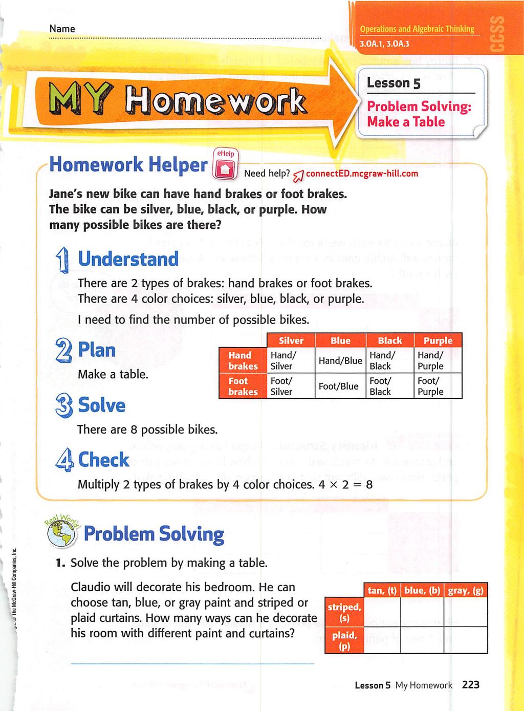 Name Operations and Algebraic Thinking T r t A * T A A T ; 3.0A.1. 3.0A.3 t a Lesson 5 Problem Solving: Make a Table 1 ehelp Homework Helper Q Need help? ^ connected.mcgraw-hil.