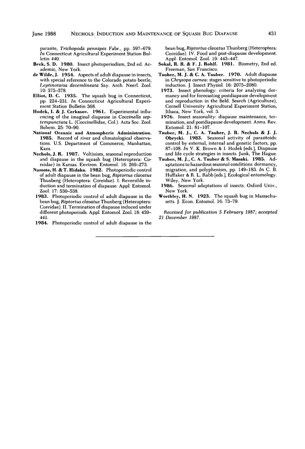 June 1988 NECHOLS: INDUCTION AND MAINTENANCE OF SQUASH BUG DIAPAUSE 431 parasite, Trichopoda pennipes Fabr., pp. 597-679. In Connecticut Agricultural Experiment Station Bulletin 440. Bl'ck, S. D. 1980.