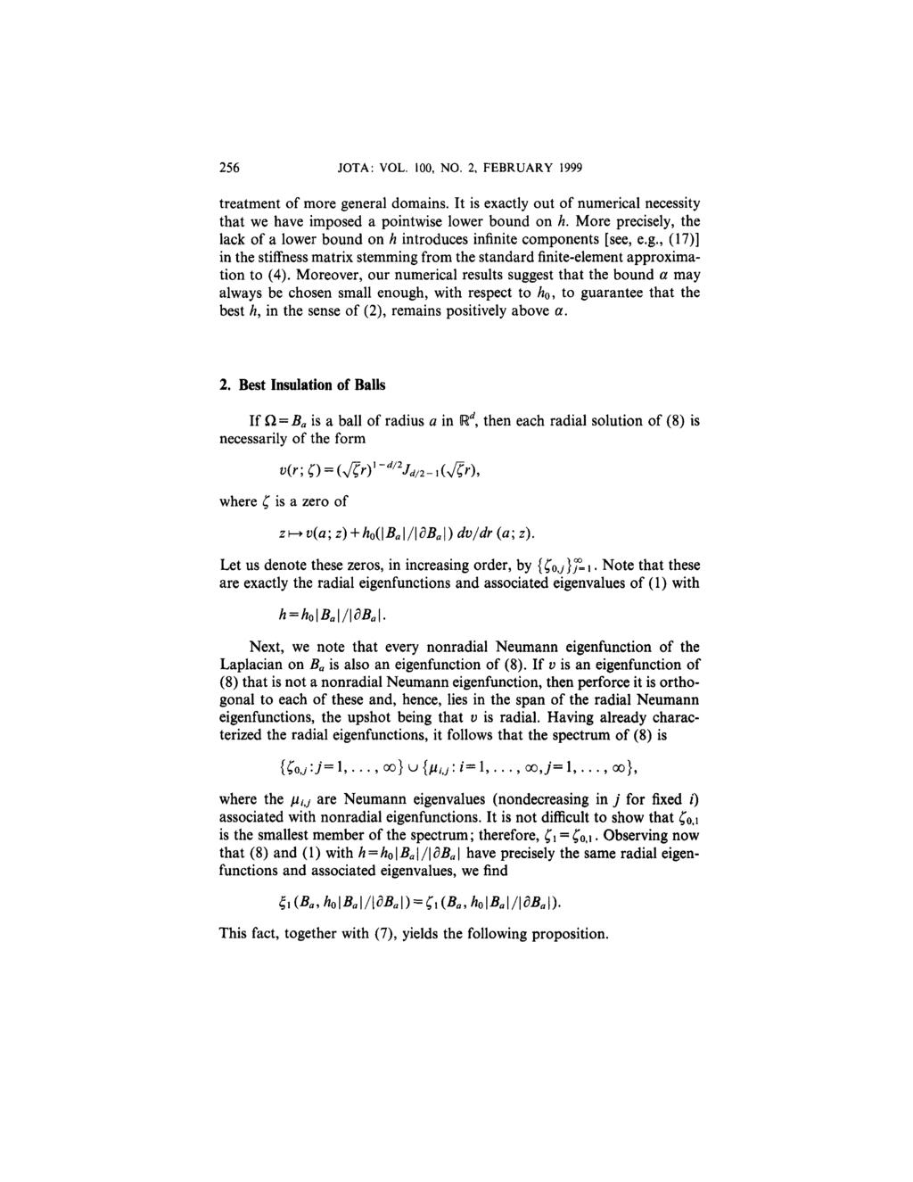256 JOTA: VOL. 100, NO. 2, FEBRUARY 1999 treatment of more general domains. It is exactly out of numerical necessity that we have imposed a pointwise lower bound on h.