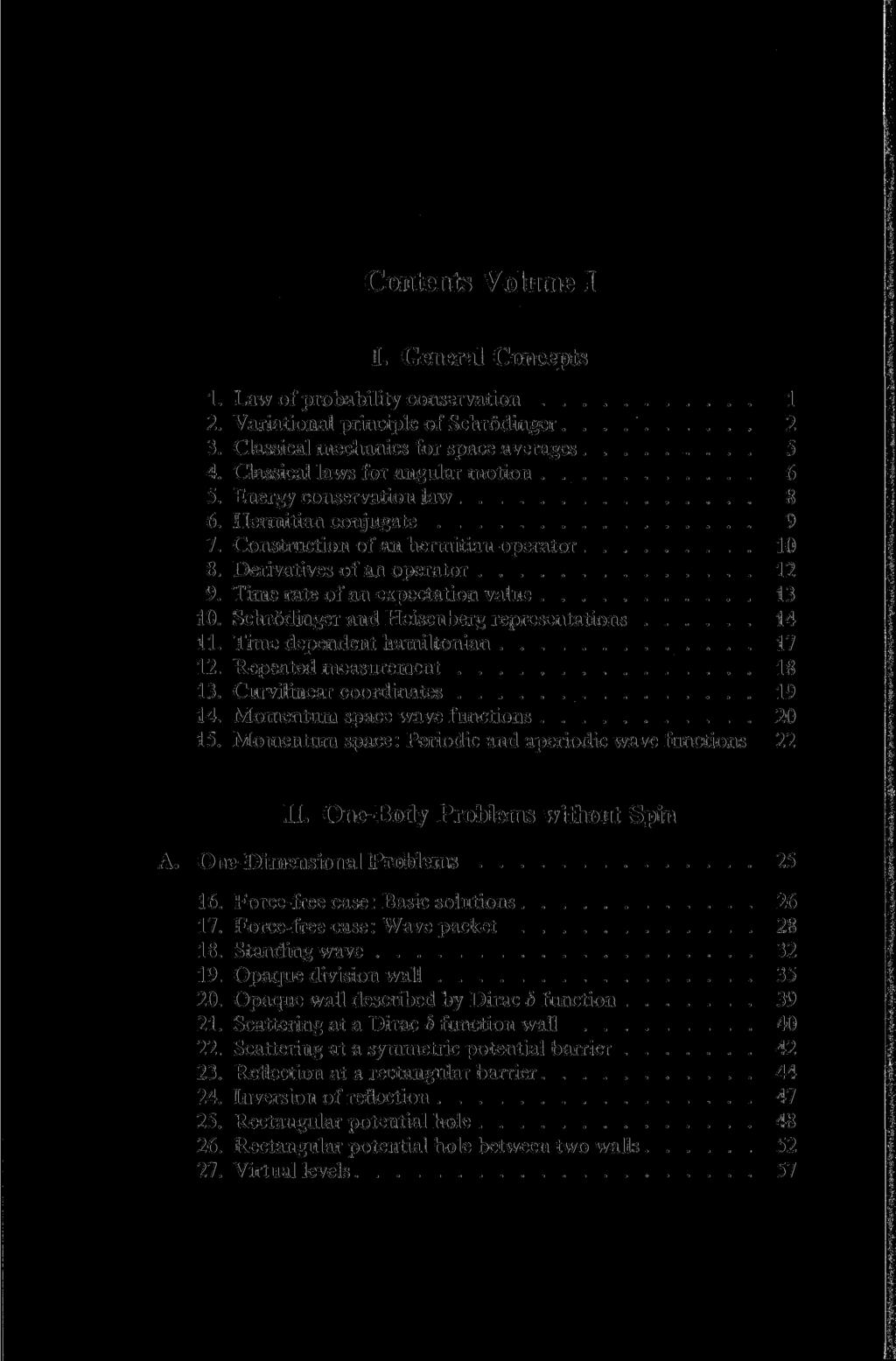 Contents Volume I I. General Concepts 1. Law of probability conservation 1 2. Variational principle of Schrödinger 2 3. Classical mechanics for space averages 5 4.