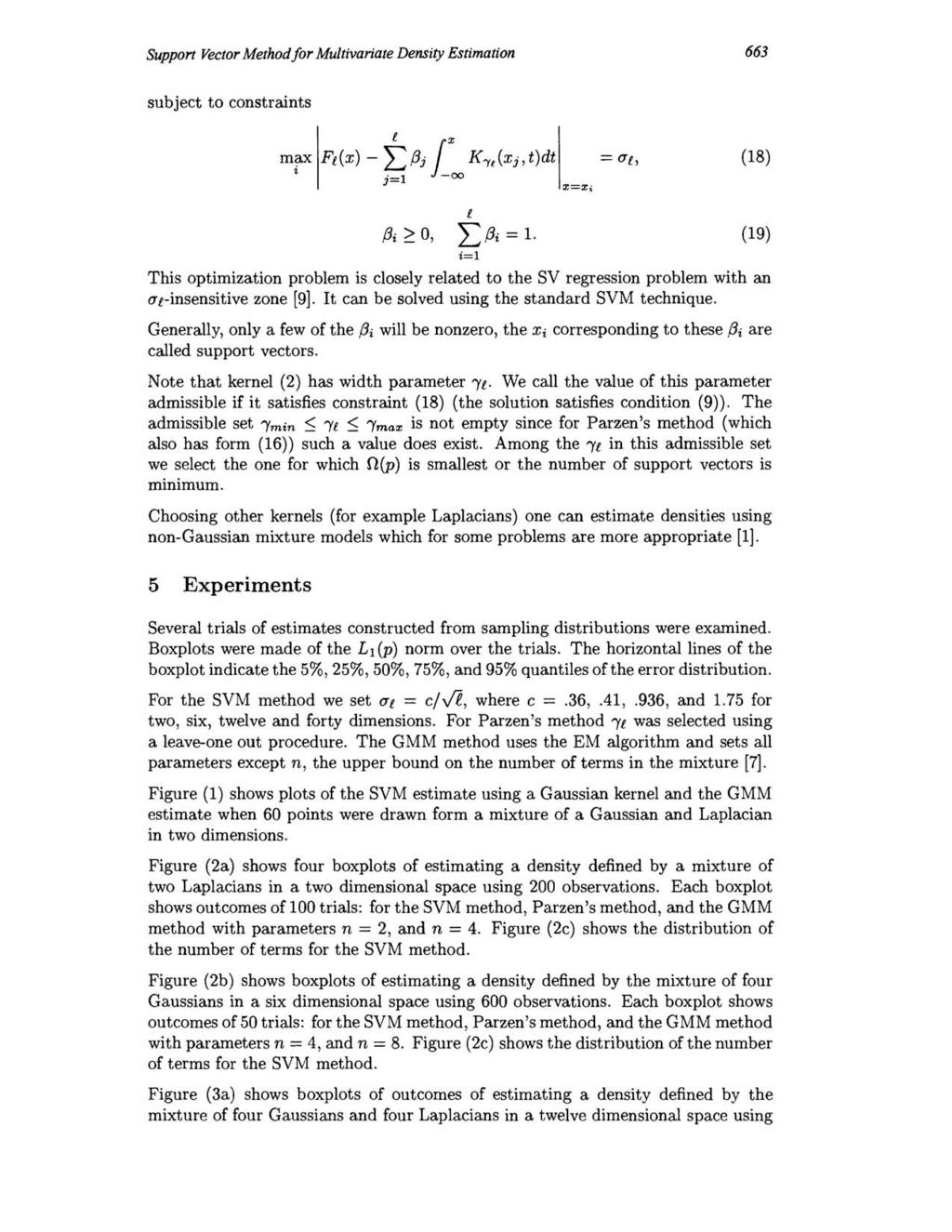 Support Vector Method for Multivariate Density Estimation 663 subject to constraints (18) i f3i 0, I:f3i = 1.