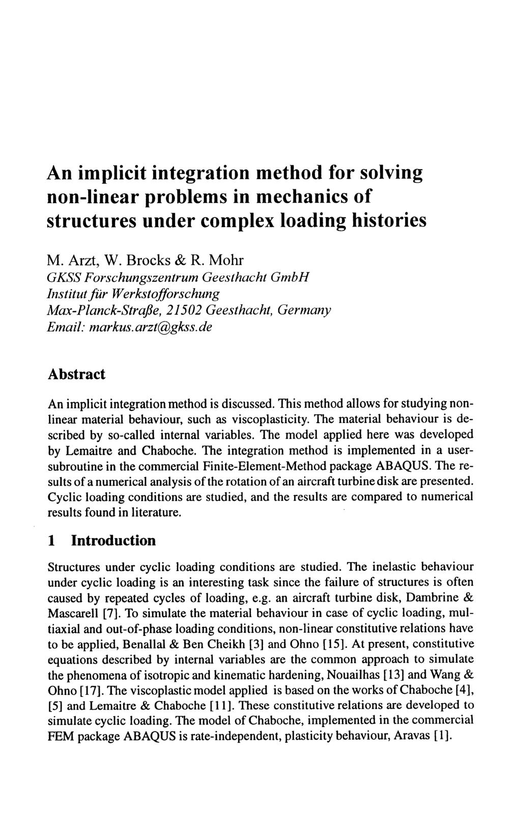 An implicit integration method for solving non-linear problems in mechanics of structures under complex loading histories M. Arzt, W. Brocks & R.