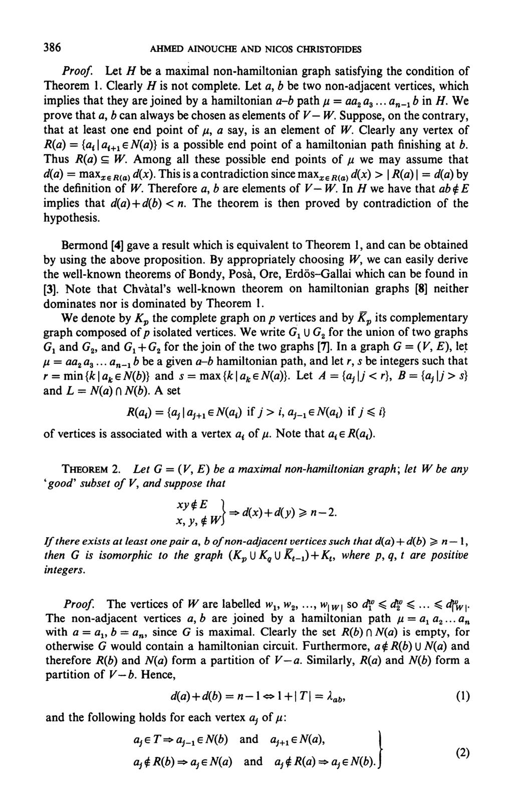 386 AHMED AINOUCHE AND NICOS CHRISTOFIDES Proof. Let H be a maximal non-hamiltonian graph satisfying the condition of Theorem 1. Clearly H is not complete.
