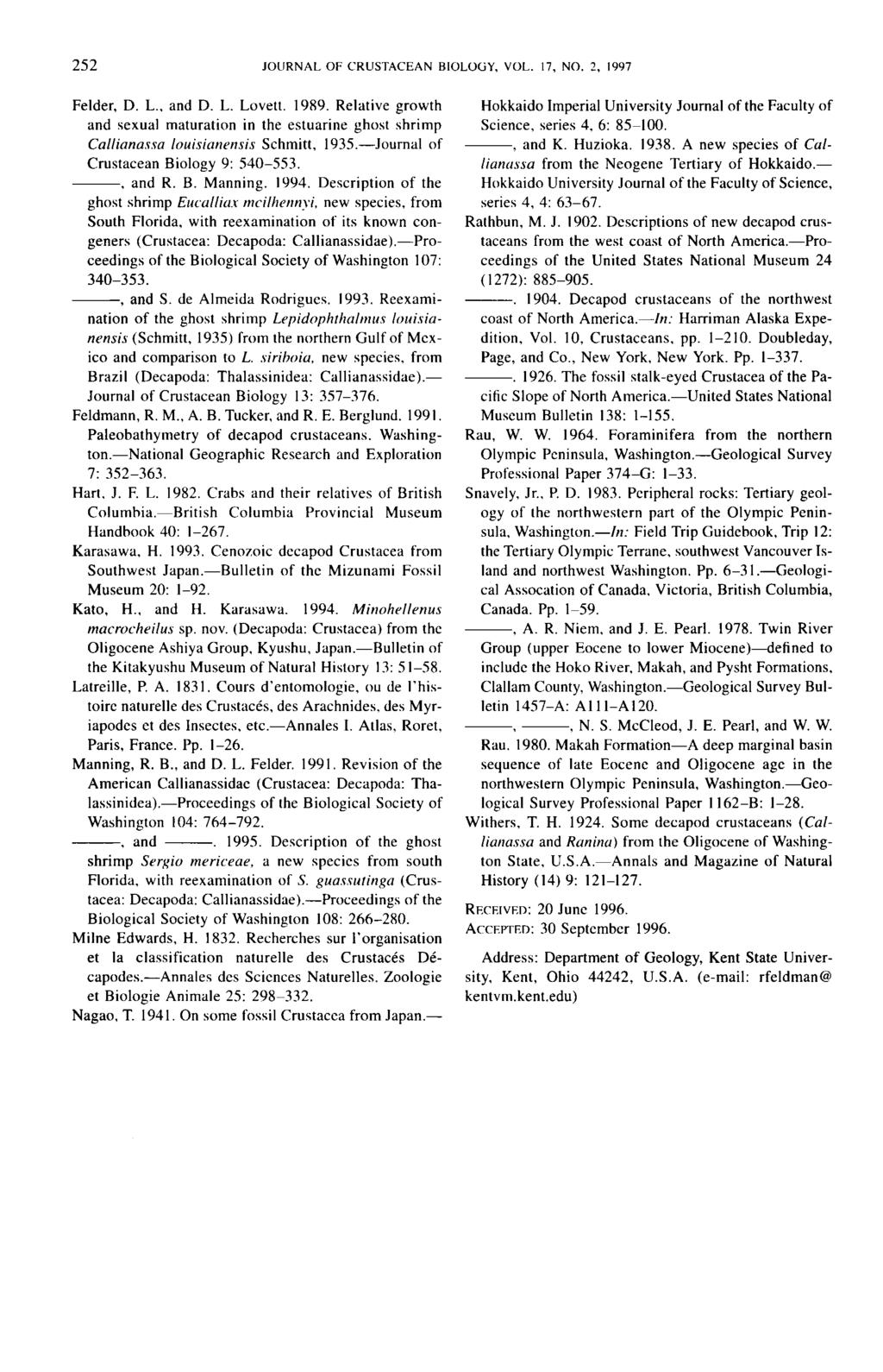 Felder, D. L., and D. L. Lovett. 1989. Relative growth and sexual maturation in the estuarine ghost shrimp Callianassa louisinnensis Schmitt, 1935.-Journal of Crustacean Biology 9: 540-553.