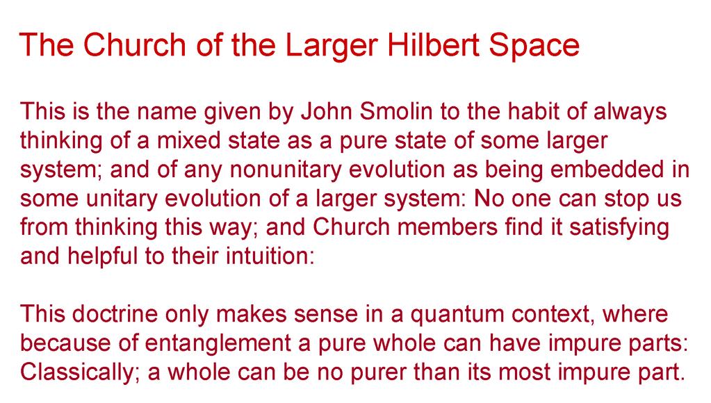 Any change in quantum state by embedding in larger Hilbert space and reducing This is Bennett and Smolin s play on the Mormon Church which is