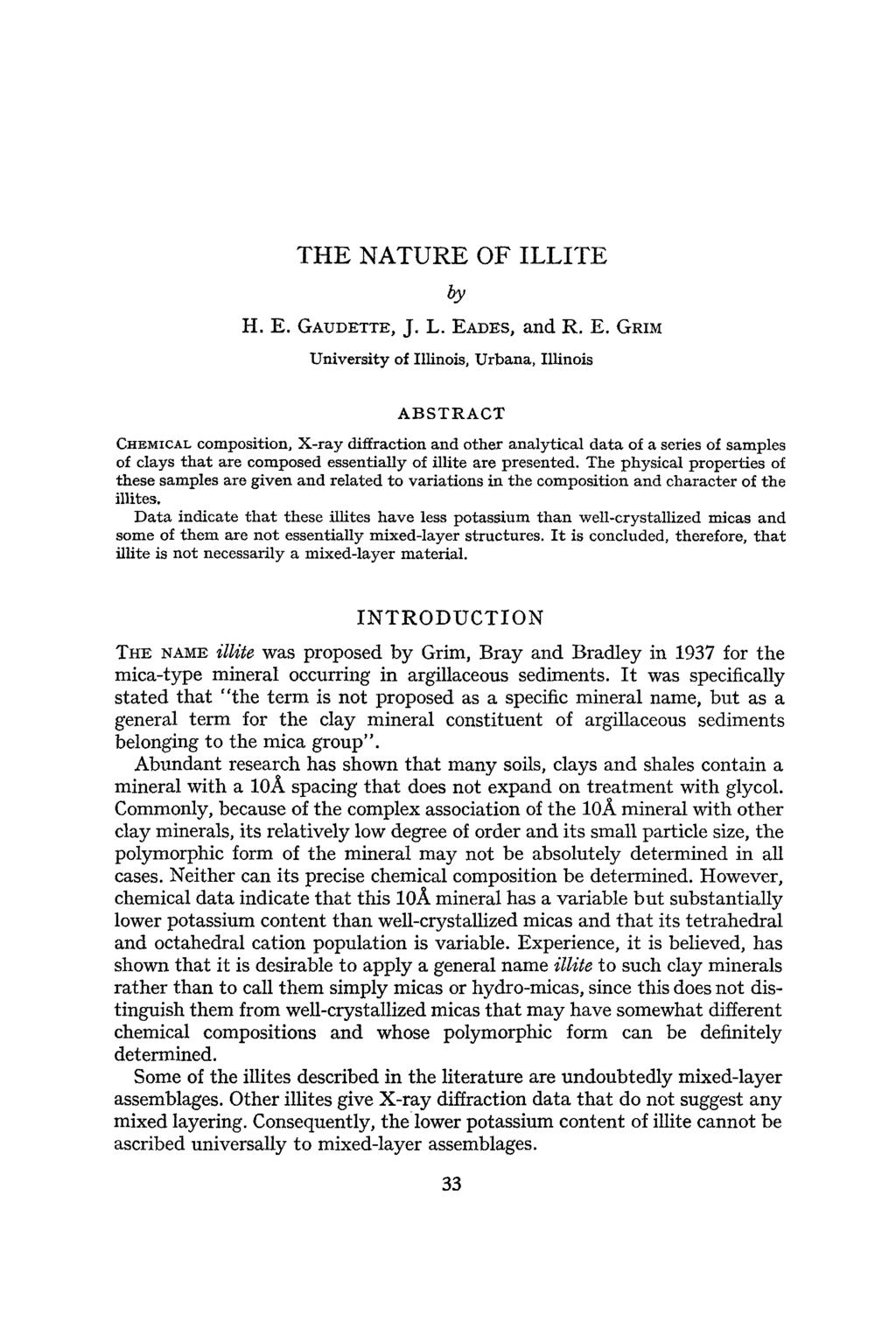 THE NATURE OF ILLITE by H. E. GAUDETTE, J. L. EADES, and R. E. GRIM University of Illinois, Urbana, Illinois ABSTRACT CHEMICAL composition.