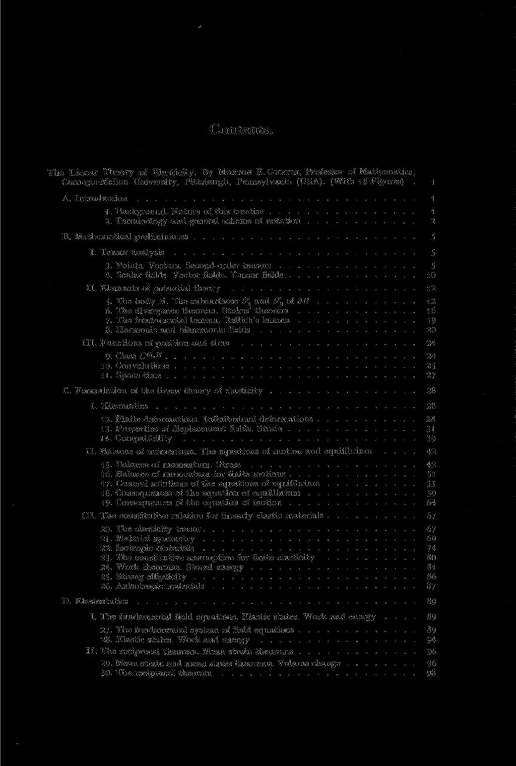 Contents. The Linear Theory of Elasticity. By MORTON E. GURTIN, Professor of Mathematics, Carnegie-Mellon University, Pittsburgh, Pennsylvania (USA). (With 18 Figures) 1 A. Introduction 1 1.