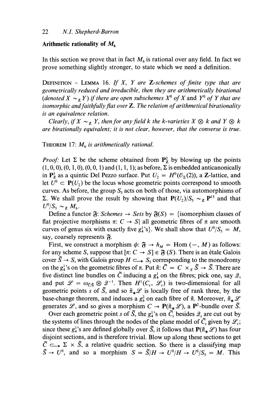 22 Arithmetic rationality of M6 In this section we prove that in fact M6 is rational over any field. In fact we prove something slightly stronger, to state which we need a definition.