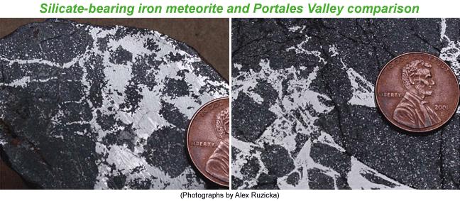 Silicate-bearing iron meteorite? Yet another possibility is that Portales Valley represents a silicate-bearing iron meteorite.