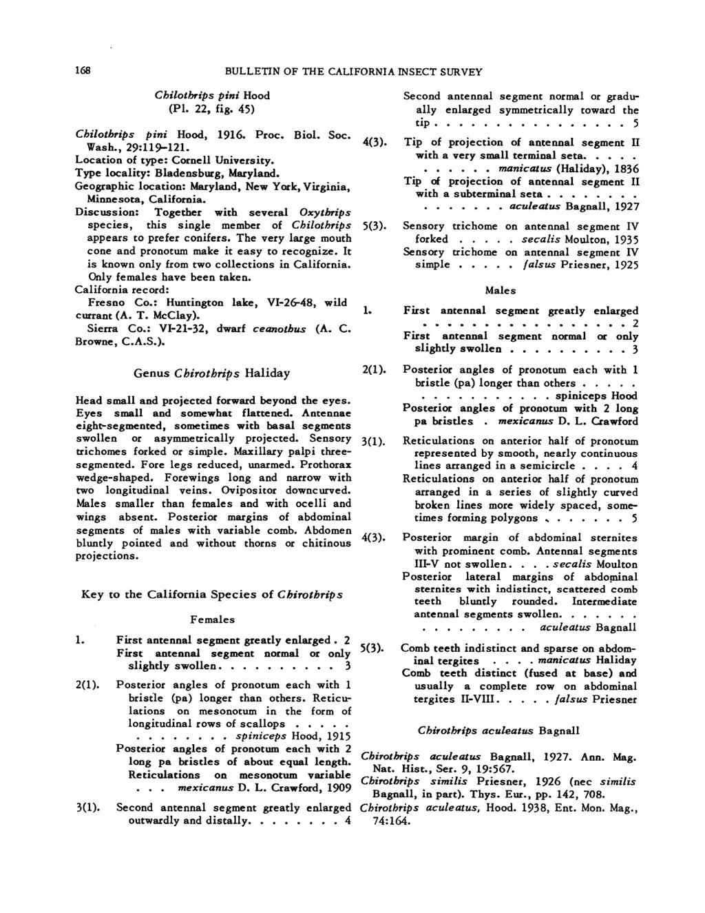 168 BULLETIN OF THE CALIFORNIA INSECT SURVEY Chilotbrips pini Hood (Pl. 22, fig. 45) Chilothrips pini Hood, 1916. Proc. Biol. SOC. Wash., 29:119-121. Location of type: Cornel1 University.