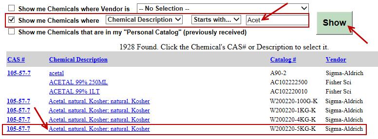 For example, select Show me chemicals where option, with Chemical description starts with and then enter part of the chemical name like Acet and click the Show button.
