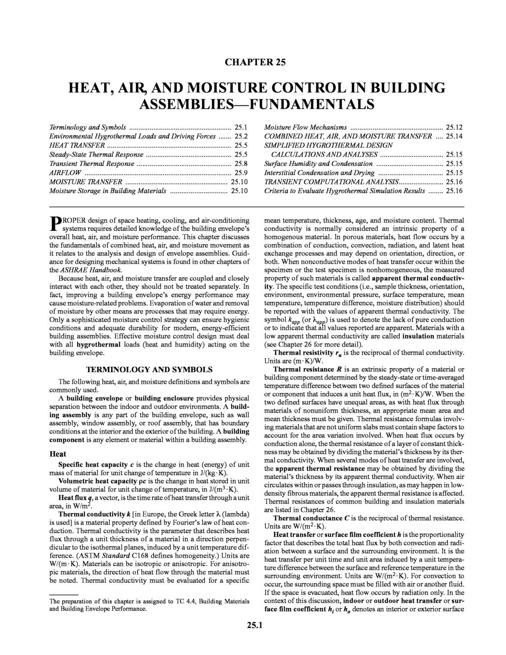 CHAPTER 25 HEAT, AIR, AND MOISTURE CONTROL IN BUILDING ASSEMBLIES FUNDAMENTALS Terminology and Symbols 25.1 Environmental Hygrothermal Loads and Driving Forces 25.2 HEAT TRANSFER 25.