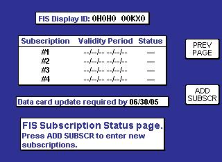 FIS Subscriptions 3. Press the FIS softkey to display the FIS Setup Cover Page as shown in Figure 30. 4. Press the FIS SUBSCR softkey to display Figure 31.