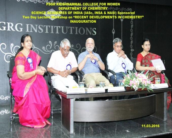 A REPORT ON THE PROGRAMME A two day lecture workshop on Recent Developments in Chemistry was organized by the Department of Chemistry, PSGR Krishnammal College for Women, Coimbatore on 11th & 12 th