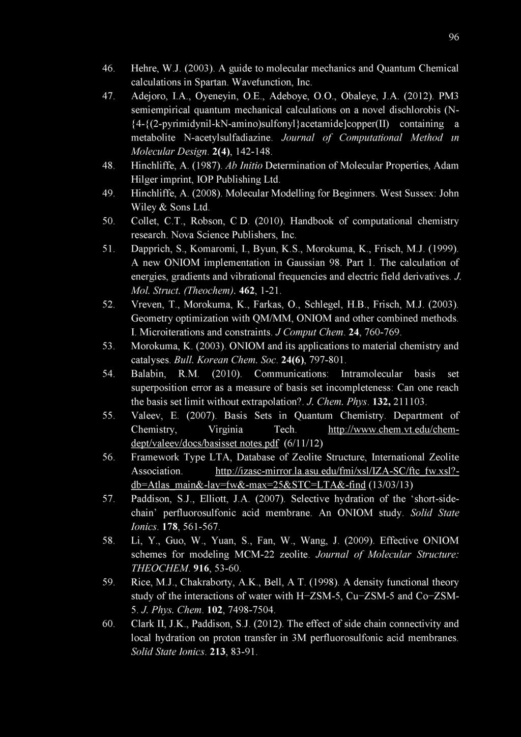 JoMr^%/ o / CowpM/%//o^%/ Me/AoJ m Mo/ecM/%r Des/g^. 2(4), 142-148. 48. Hinchliffe, A. (1987). ^ 7^///o Determination of Molecular Properties, Adam Hilger imprint, IOP Publishing Ltd. 49.