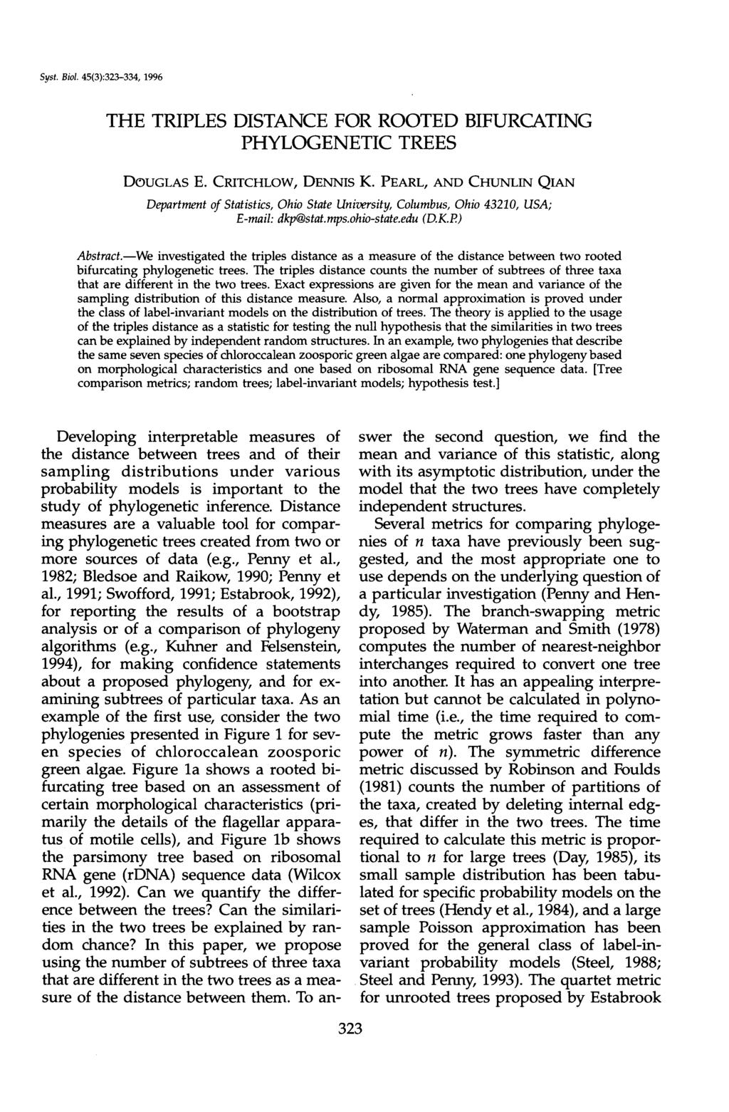 Syst. Biol. 45(3):33-334, 1996 THE TRIPLES DISTANCE FOR ROOTED BIFURCATING PHYLOGENETIC TREES DOUGLAS E. CRITCHLOW, DENNIS K.