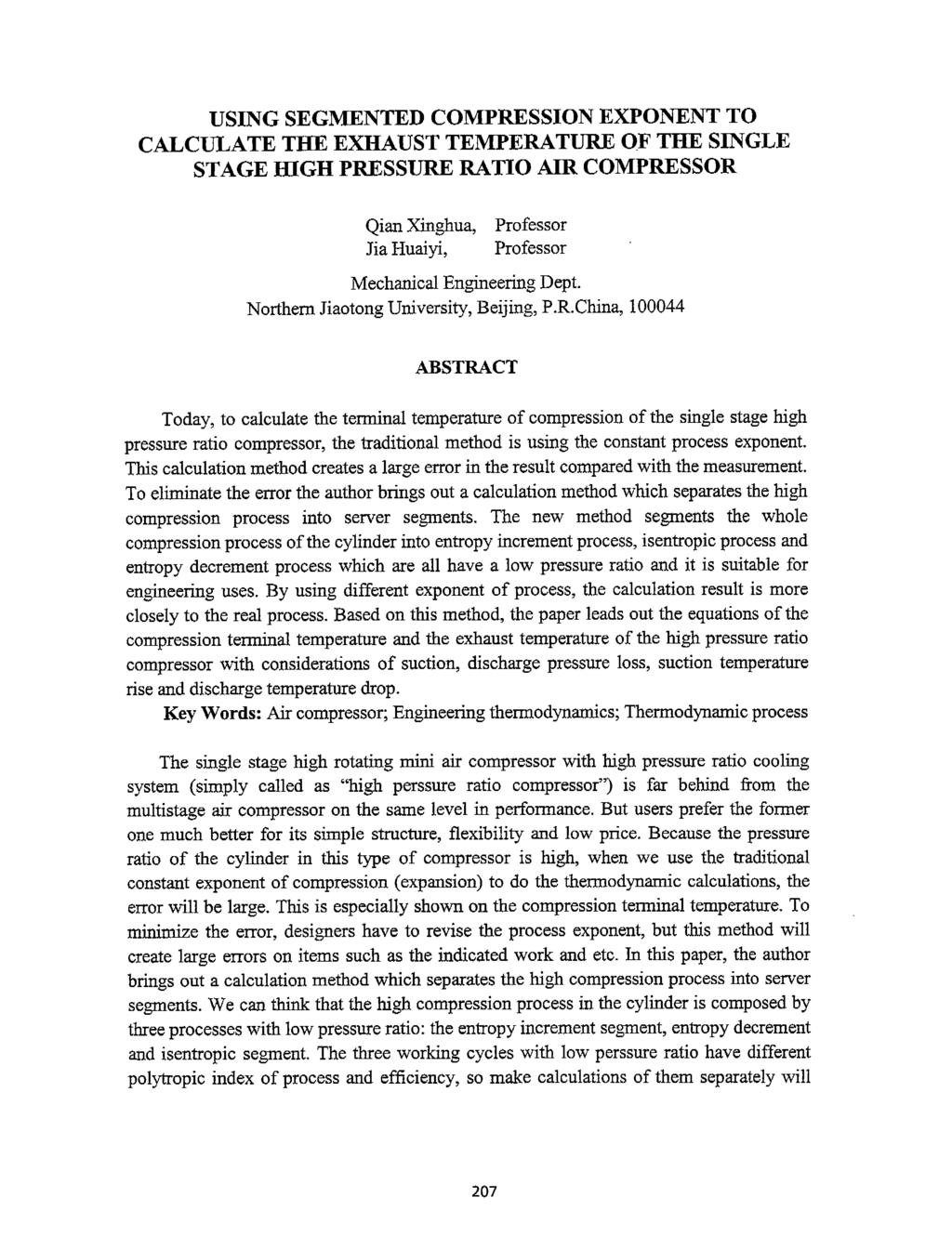 USING SEGMENTED COMPRESSION EXPONENT TO CALCULATE THE EXHAUST TEMPERATURE OF THE SINGLE STAGE IDGH PRESSURE RATIO AIR COMPRESSOR Qian Xinghua, Professor Jia Huaiyi, Professor Mechanical Engineering