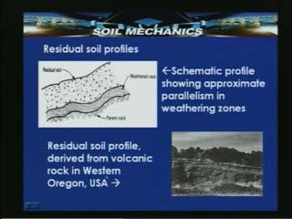 the parent rock. Here in this slide below, a residual soil profile is shown. It is derived from the volcanic rock in western Oregon USA.