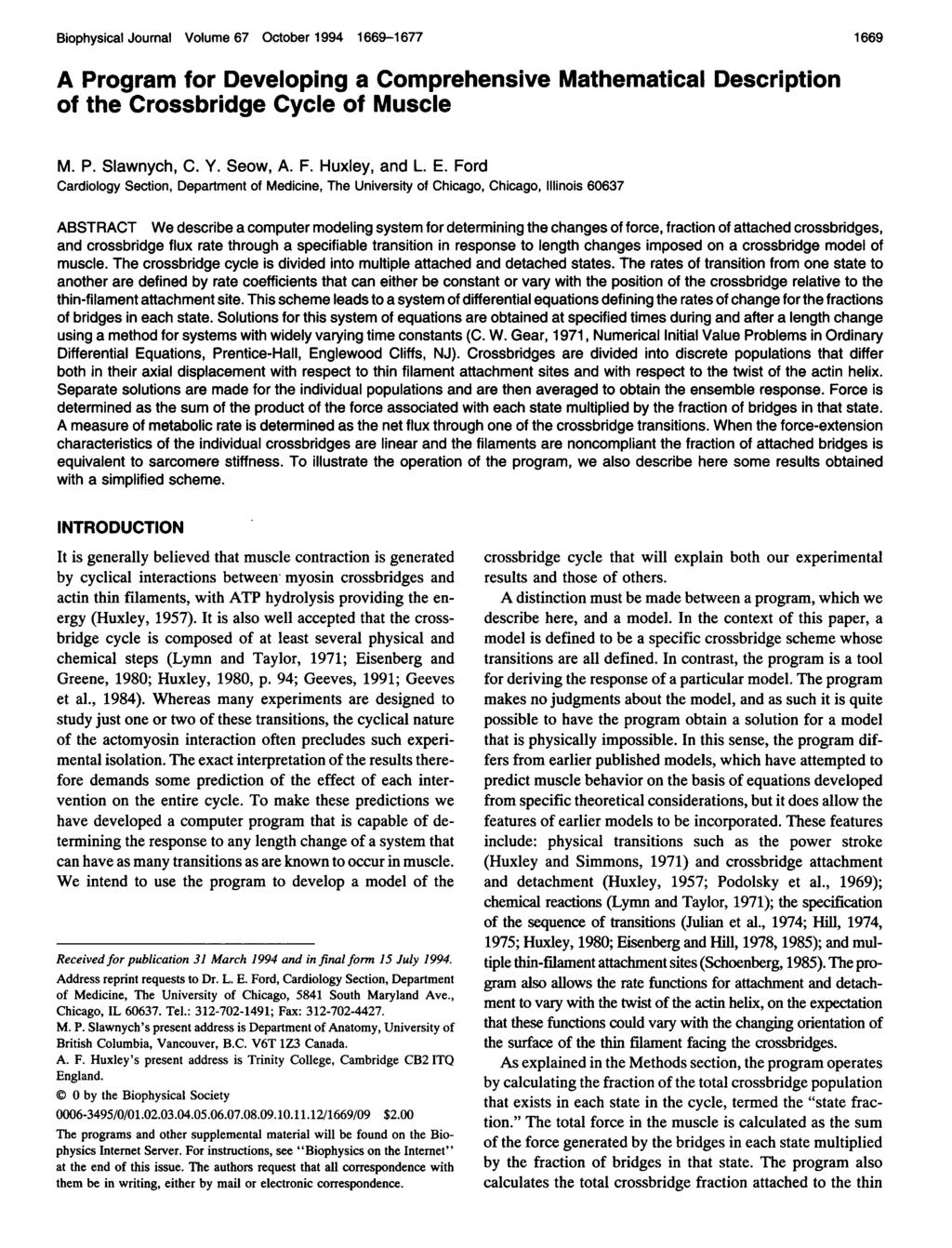 Biophysical Journal Volume 67 October 1994 16691677 1669 A Program for Developing a Comprehensive Mathematical Description of the Crossbridge Cycle of Muscle M. P. Slawnych, C. Y. Seow, A. F.