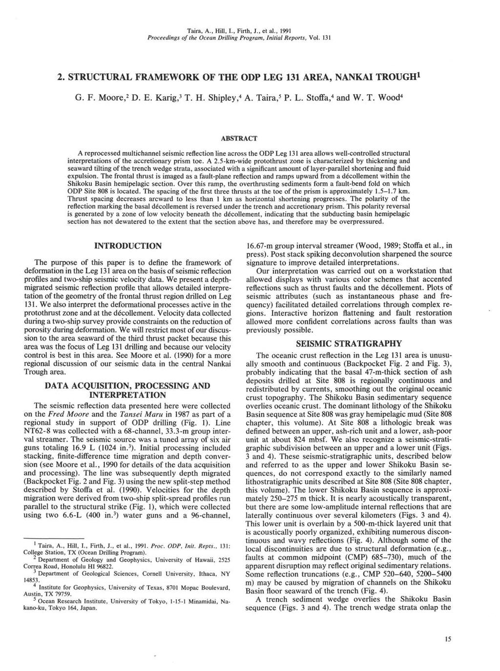 Taira, A., Hill, I., Firth, J., et al., 1991 Proceedings of the Ocean Drilling Program, Initial Reports, Vol. 131 2. STRUCTURAL FRAMEWORK OF THE ODP LEG 131 AREA, NANKAI TROUGH 1 G. F. Moore, 2 D. E.