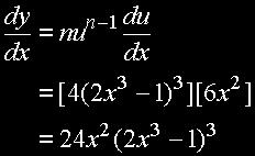 In the case of we have a power of a function. If we let u = - 1 then y = u 4.