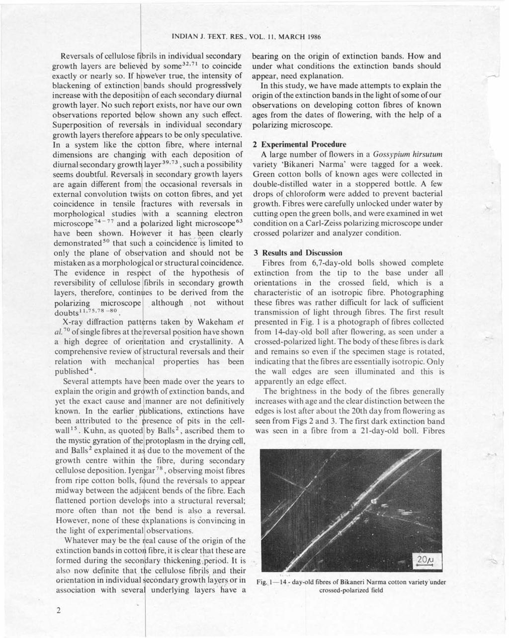 INDIAN 1. "FEXT. RES., VOL. II, MARCH 1986 Reversals of cellulose fbrils in individual secondary growth layers are believ d by some 32,7i to coincide exactly or nearly so.