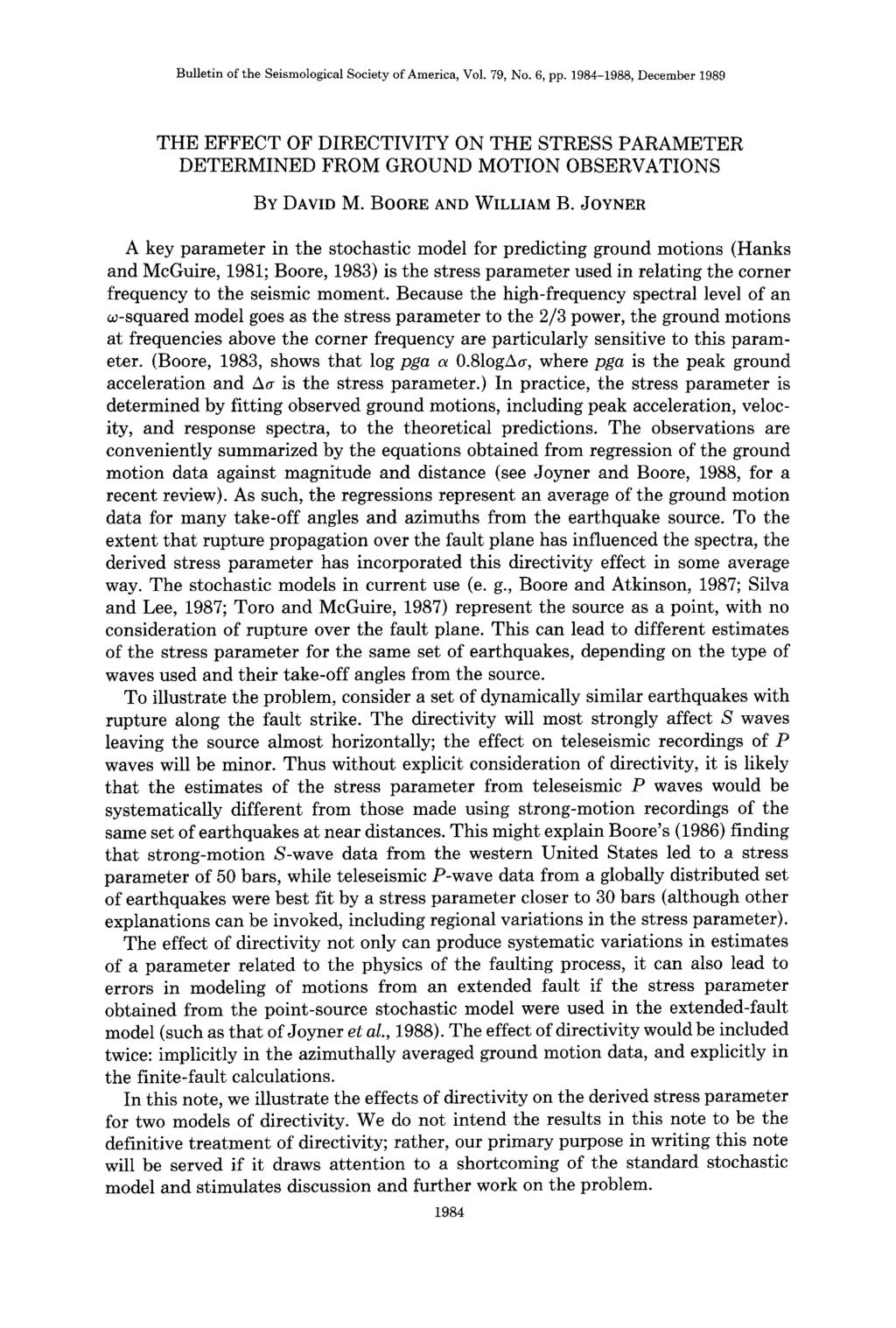 Bulletin of the Seismological Society of America, Vol. 79, No. 6, pp. 1984-1988, December 1989 THE EFFECT OF DIRECTIVITY ON THE STRESS PARAMETER DETERMINED FROM GROUND MOTION OBSERVATIONS BY DAVID M.