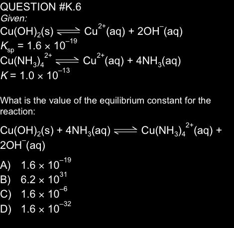 What would be the approximate molar solubility of CuS in a 1.0 M solution of NH 3? A. ~ 6.9 10 17 M B. ~ 9.2 10 23 M C. ~.8 10 33 M D.