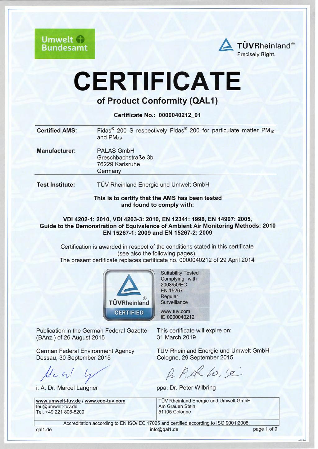 ATÜVRheinlancl Precisely Right. CERTIFICATE of Product Conformity (QAL1 ) Certificate No.
