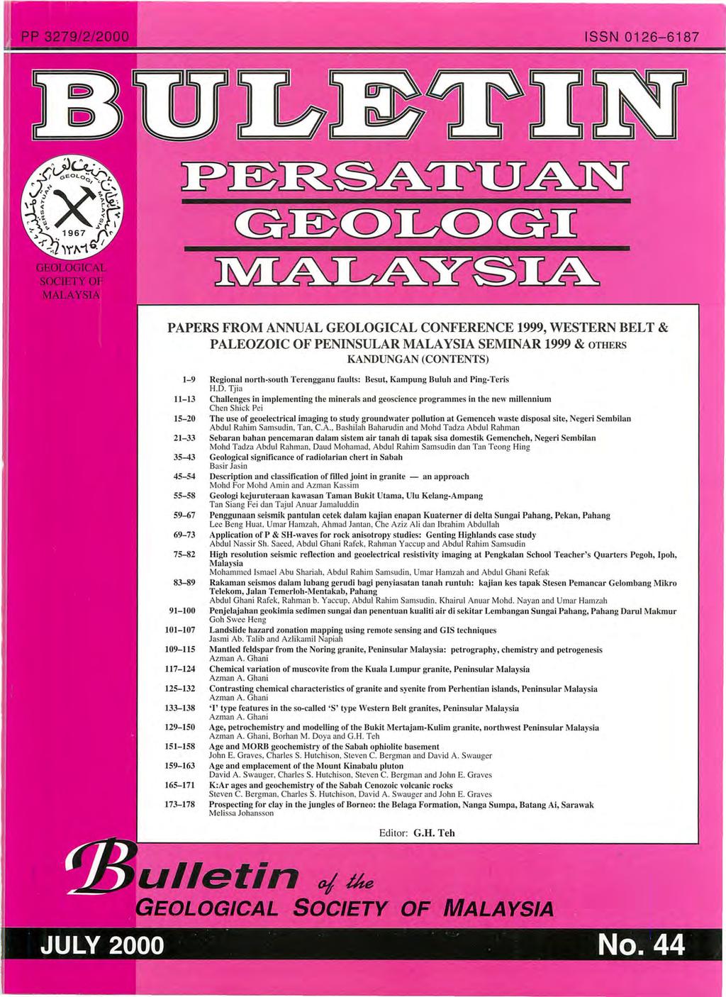 ISSN 0126-6187 PAPERS FROM ANNUAL GEOLOGICAL CONFERENCE 1999, WESTERN BELT & PALEOZOIC OF PENINSULAR MALAYSIA SEMINAR 1999 & OTHERS KANDUNGAN (CONTENTS) 1-9 Regional north-south Terengganu faults: