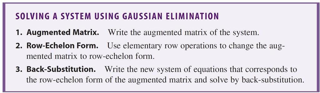 Gaussian Elimination Once an augmented matrix is in row-echelon form, we can solve the corresponding linear system using back