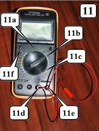 11 multimeter; Do not press the HOLD button 11a register to measure resistance (200 kohm); 11b register to measure DC voltage (2V); 11c register to measure AC