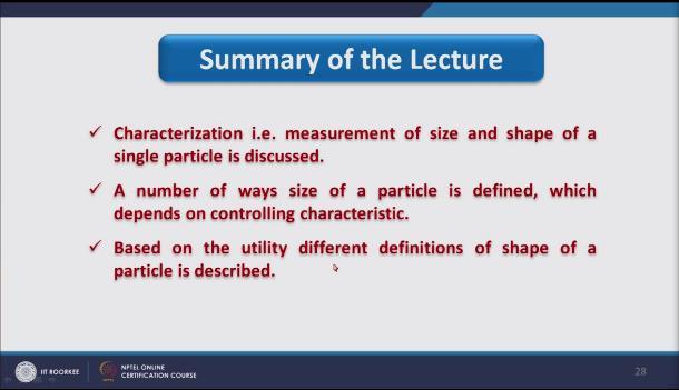(Refer Slide Time: 22:48) Size and shape of a part single particle is discussed in lecture 2 secondly we have discussed a number of ways size of a