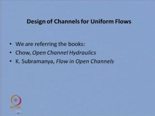 (Refer Slide Time: 00:59) So, today we will discuss on design of channels for uniform flows.