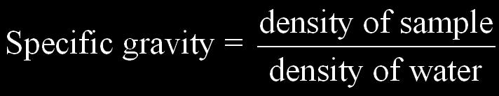 is calculated by dividing the density of a sample by the density of water, which is 1.