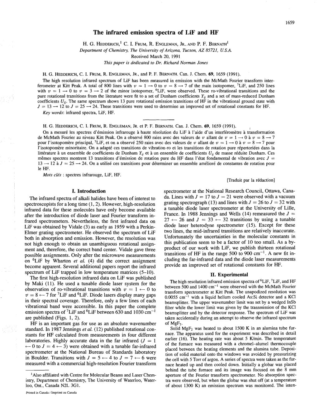The infrared emission spectra of LiF and HF H. G. HEDDERICH,' C. I. FRUM, R. ENGLEMAN, JR., AND P. F. BERNATH' Department of Chemistry, The University of Arizona, Tucson, AZ 85721, U.S.A. Received March 20, 1991 This paper is dedicated to Dr.